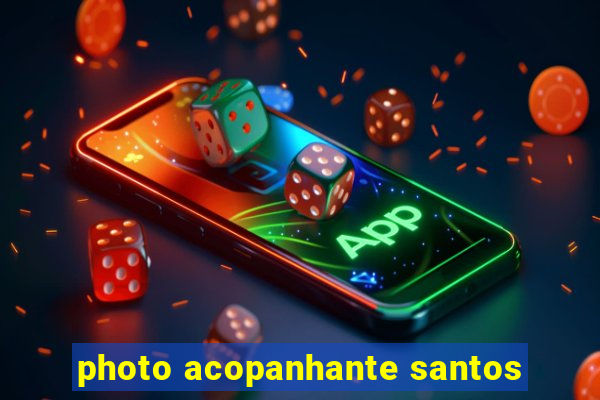 photo acopanhante santos